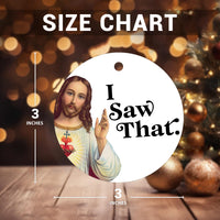 I Saw That Funny Jesus Ornament 2025, Christian Christmas Ornament, Stocking Stuffer Gift, Secret Santa Gift, Religious Holiday Keepsake