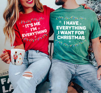 I Have Everything I Want For Christmas Shirt, It's Me I'm Everything Shirt, Couple Matching Tee
