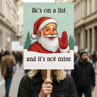 No Kings In America Protest Sign, He's on a list, Anti-Trump, FDT Winter Santa Claus Poster, Rally Sign, Resist Fascism Protest Poster