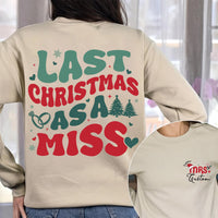 Last Christmas As A Miss Sweatshirt, Custom Bride Christmas Shirt, Future Mrs Sweatshirt, Front Back