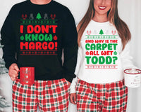 Christmas Vacation Todd And Margo Sweatshirt, Why's The Carpet Wet Todd Shirt, I Don't Know Margo Sweatshirt