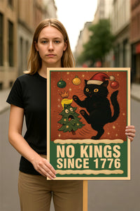 No Kings In America Protest Sign, Anti-Trump, Christmas Black Cat Anti MAGA Political Activist Poster Resist Fascism Rally Sign