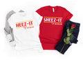 Sheez-It Heez-It Shirt, Heez It Sheez It Couples Tee, Valentines Day Shirt