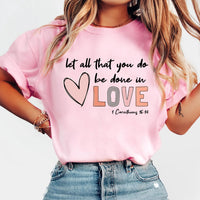 Let All That You Do Be Done in Love Shirt, Valentine's Day Shirt for Women, Cute Valentine's Day Tee