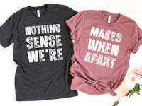 Nothing Sense We're And Makes When Apart Shirt, Couples Love Tee, Valentines Day Shirt
