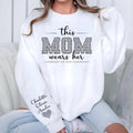 Custom Mom Sweatshirt With Kids Name On Sleeve, I Wear My Heart On My Sleeve, Mama New Mom Gift, Front Sleeve Design