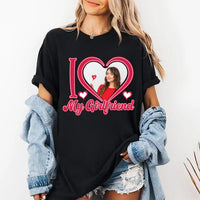 I Love My Girlfriend Shirt, Valentine Gift, Custom Picture Tee, I Love My Girlfriend Custom Photo Shirt