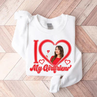 I Love My Girlfriend Sweatshirt, Valentine Gift, Custom Picture Tee, I Love My Girlfriend Custom Photo Sweatshirt