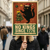 No Kings In America Protest Sign, Anti-Trump, Christmas Black Cat Anti MAGA Political Activist Poster Resist Fascism Rally Sign