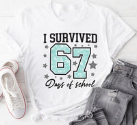 I Survived 67 Days of School Shirt, Funny 67 Days Shirt, Cute School Days Tee, End of School Year Shirt