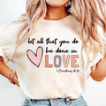 Let All That You Do Be Done in Love Shirt, Valentine's Day Shirt for Women, Cute Valentine's Day Tee