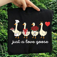 Just a Love Goose Shirt, Cute Valentine Goose Shirt, Romantic Goose Tee