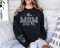 Custom Mom Sweatshirt With Kids Name On Sleeve, I Wear My Heart On My Sleeve, Mama New Mom Gift, Front Sleeve Design