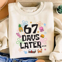 67 Days Later Sweatshirt, 67th Day of School Shirt, Six Seven Meme Sweatshirt