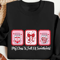 My Class Is Full Of Sweethearts Sweatshirt, Valentine Teacher Shirt, Cute Classroom Love Sweatshirt