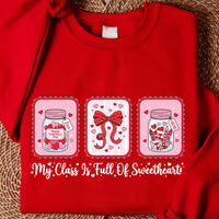 My Class Is Full Of Sweethearts Sweatshirt, Valentine Teacher Shirt, Cute Classroom Love Sweatshirt