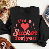 I'm a Sucker For You Sweatshirt, Cute Valentine Lollipop Tee, Gift for Girlfriend, I'm a Sucker For You Valentines Day Sweatshirt