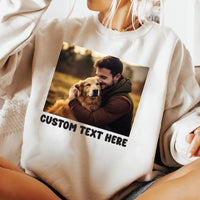 Your Photo Sweatshirt, Custom Photo Tee, Personalized Gift, Custom Text Sweatshirt