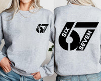 67 Six Seven Sweatshirt, 6 7 Shirt, Six Seven Funny Tee, Viral 67 Meme Sweatshirt, Front Back