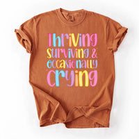 Thriving Surviving Occasionally Crying Shirt, Funny Mental Health Shirt, Humor Self Check Tee