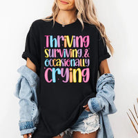 Thriving Surviving Occasionally Crying Shirt, Funny Mental Health Shirt, Humor Self Check Tee