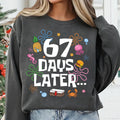67 Days Later Sweatshirt, 67th Day of School Shirt, Six Seven Meme Sweatshirt