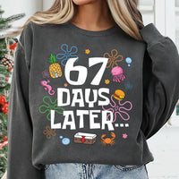67 Days Later Sweatshirt, 67th Day of School Shirt, Six Seven Meme Sweatshirt