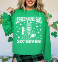 Leprechauns Says Six Seven Sweatshirt, 67 Meme Shirt, Funny St Patrick Sweatshirt