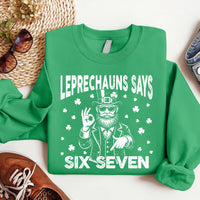 Leprechauns Says Six Seven Sweatshirt, 67 Meme Shirt, Funny St Patrick Sweatshirt