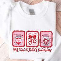 My Class Is Full Of Sweethearts Sweatshirt, Valentine Teacher Shirt, Cute Classroom Love Sweatshirt