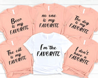 I’m The Favorite Shirt, Funny Adult Sibling Shirt, Sarcastic Matching Family Tee