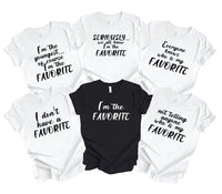 I’m The Favorite Shirt, Funny Adult Sibling Shirt, Sarcastic Matching Family Tee