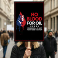 No Blood For Oil Protest Sign, Anti-Trump Resistance, Political Activist Poster, Venezuela Anti War, No More War Protest Poster