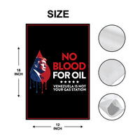 No Blood For Oil Garden Flag, Double Sided, Anti-Trump Resistance Flag, No More War, Venezuela Anti War Flag, Political Flag