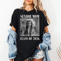 Senior Mom 2026 Shirt, Custom Photo Class of 2026 Shirt, Proud Mom of 2026 Graduate Tee