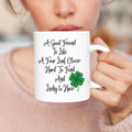 Irish Proverb Coffee Mug, A Good Friend Is Like a Four Leaf Clover Mug, St Patricks Day Gift, Best Friend Birthday Cup