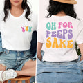 Oh For Peeps Sake Shirt, Funny Easter Peeps Shirt, Peeps Squad Tee, Front Back