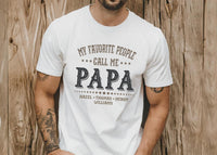 My Favorite People Call Me Papa Shirt, Custom Dad Shirt, Kids Name Tee