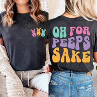 Oh For Peeps Sake Shirt, Funny Easter Peeps Shirt, Peeps Squad Tee, Front Back