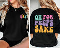 Oh For Peeps Sake Shirt, Funny Easter Peeps Shirt, Peeps Squad Tee, Front Back