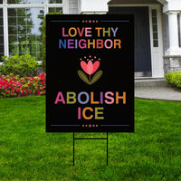 Abolish ICE Yard Sign, Keep the Immigrants, Deport the Racists Lawn Sign, Anti-Trump, Resist Fascism Yard Sign with Metal H-Stake