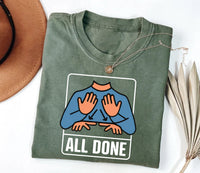 All Done Special Education Shirt, SPED Teacher Gift Shirt, Neurodiversity Autism Acceptance Tee, BCBA Slp OT Teacher Shirt, Teacher Gifts