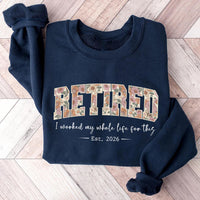 Retired 2026 Sweatshirt, Funny Retirement Shirt, I Worked My Whole Life For This Tee, Retired Not My Problem Shirt, Retirement Gifts