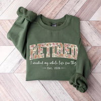 Retired 2026 Sweatshirt, Funny Retirement Shirt, I Worked My Whole Life For This Tee, Retired Not My Problem Shirt, Retirement Gifts