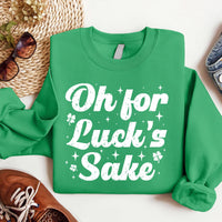 Happy Patricks Day Shirt, Oh for Lucks Sake Shirt, Funny St Patricks Day Tee, Saint Pattys Day Shirt, St Patricks Gifts, Gifts for Friends