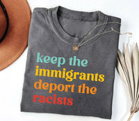 Keep the Immigrants Shirt, Deport the Racists Shirt, No Human Is Illegal Tee, Antiracist Shirt, Pro Immigrant Shirt, Activism Gifts