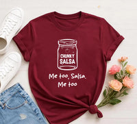 Funny Chunky Salsa Shirt, Me Too Salsa Shirt, Cute Food Humor Tee, Trendy Salsa Graphic Shirt, Unisex Funny Salsa Shirt, Foodie Gifts