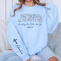 Custom Jesus Sweatshirt, John 14 6 Scripture Shirt, Yeshua Christian Tee, The Way The Truth The Life, Jesus Floral Shirt, Front Sleeve