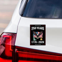 America 250 Anniversary 250 YEARS Protest Magnet, Freedom, Protect Democracy, Anti-Trump, No Kings, Resist Fascism Vehicle Magnet, 6" x 4.5"