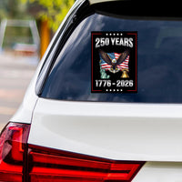 America 250 Anniversary 250 YEARS Protest Vinyl Sticker, Protect Democracy, Anti-Trump, No Kings, Resist Fascism Bumper Sticker, 6" x 4.5"